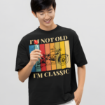 “I’m Not Old, I’m Classic” Oversized T-Shirt