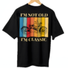 “I’m Not Old, I’m Classic” Oversized T-Shirt