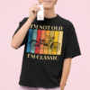 “I’m Not Old, I’m Classic” Oversized T-Shirt